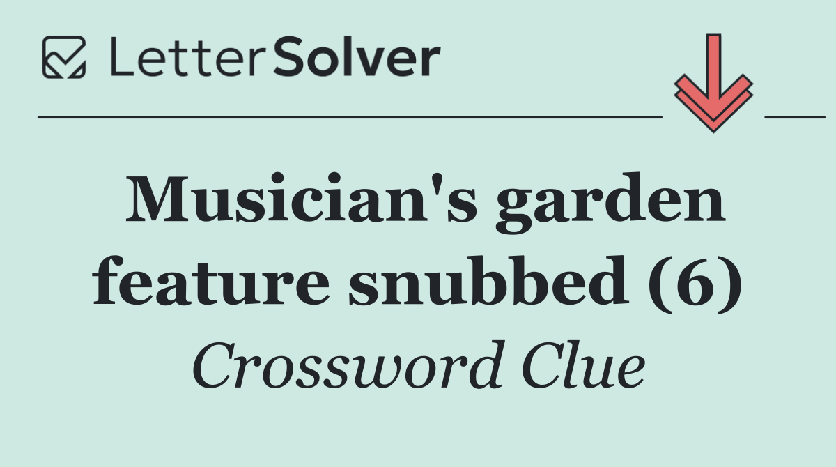 Musician's garden feature snubbed (6)