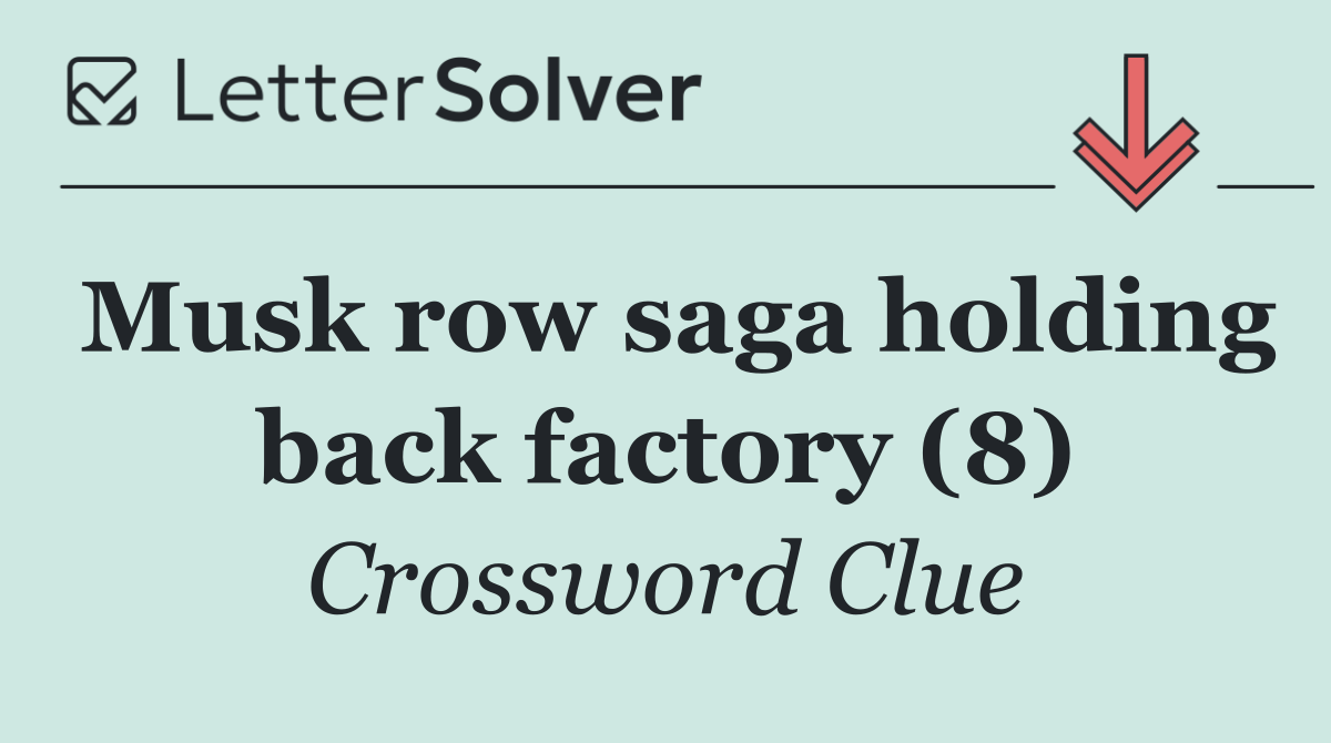 Musk row saga holding back factory (8)