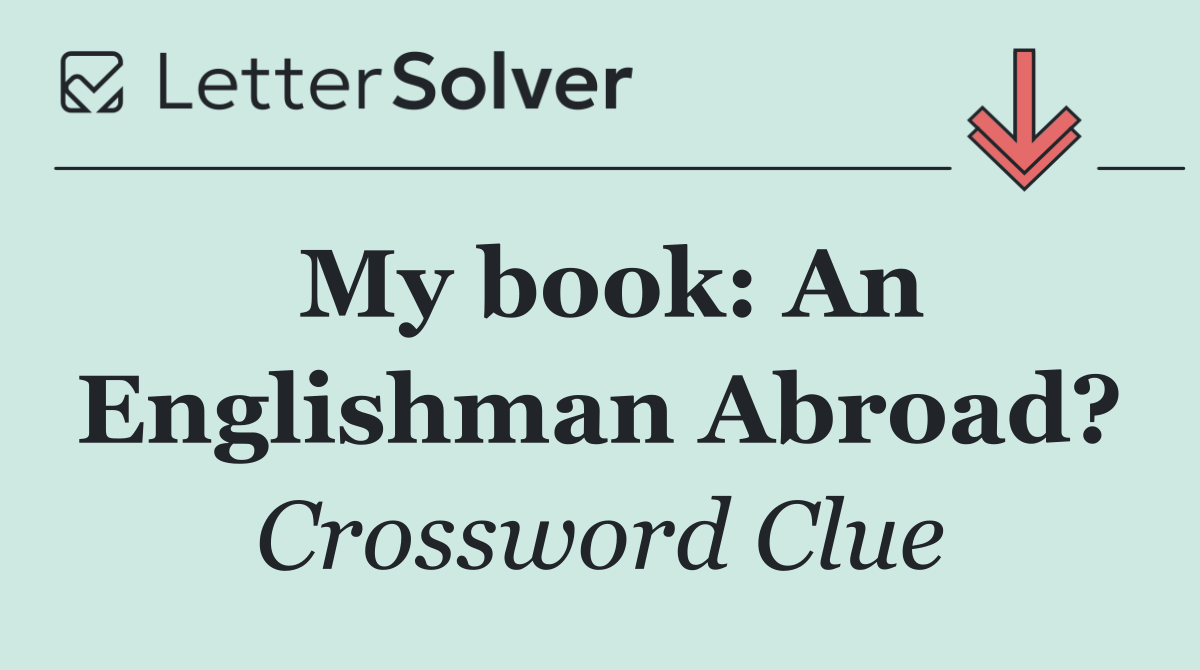 My book: An Englishman Abroad?