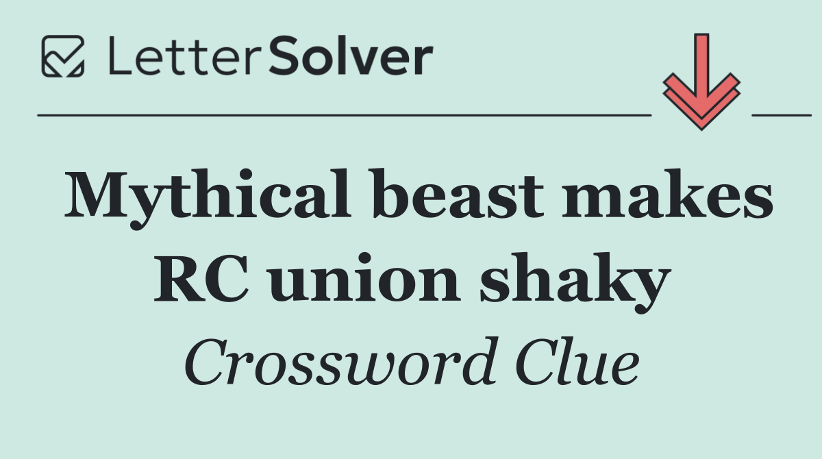 Mythical beast makes RC union shaky