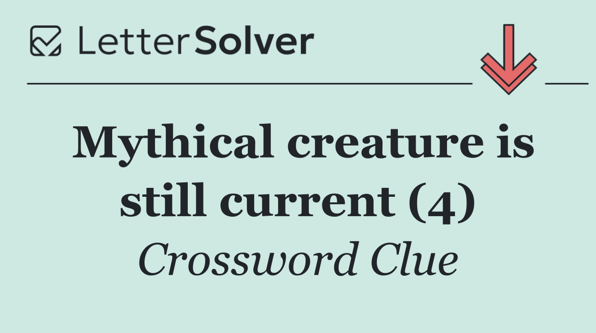 Mythical creature is still current (4)