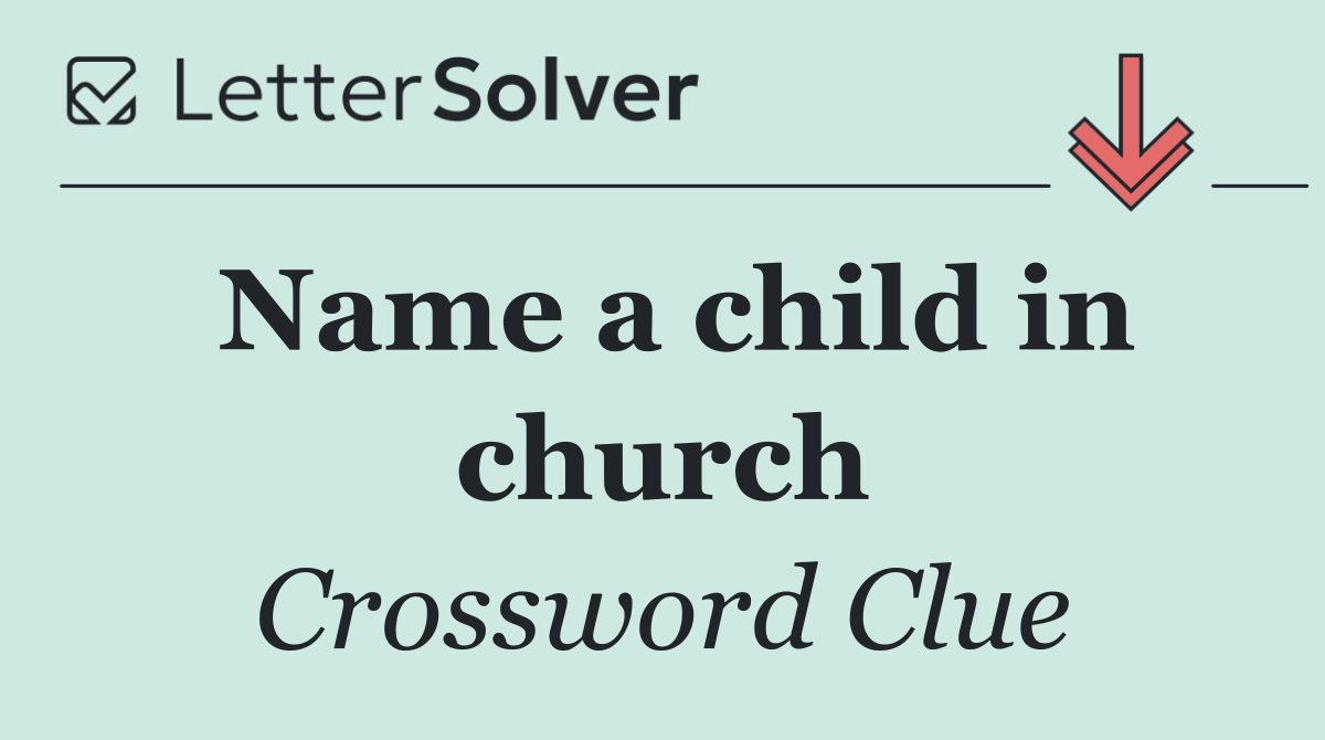 Name a child in church
