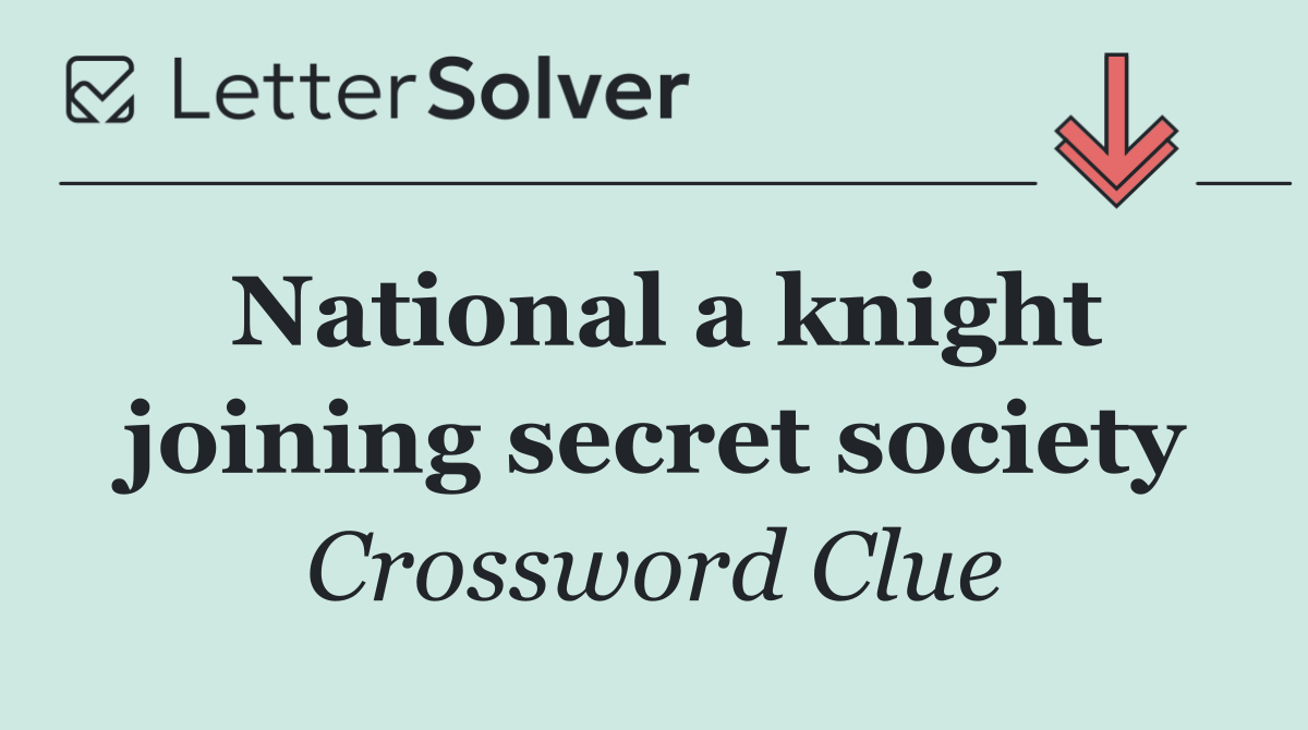 National a knight joining secret society