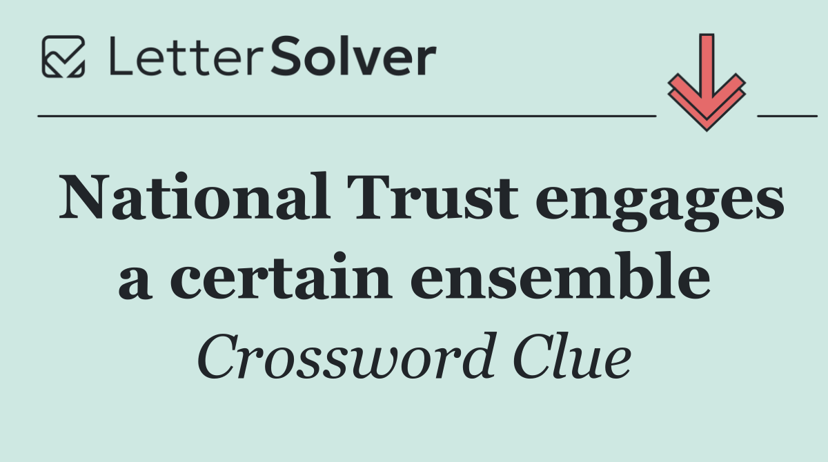 National Trust engages a certain ensemble