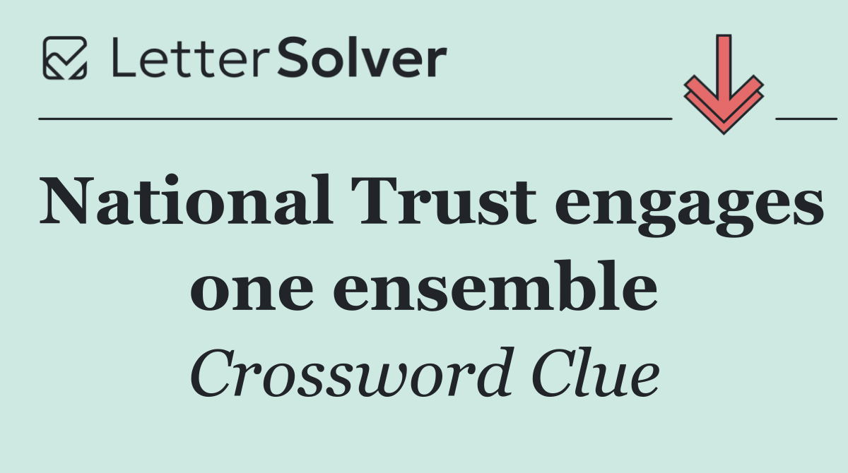 National Trust engages one ensemble
