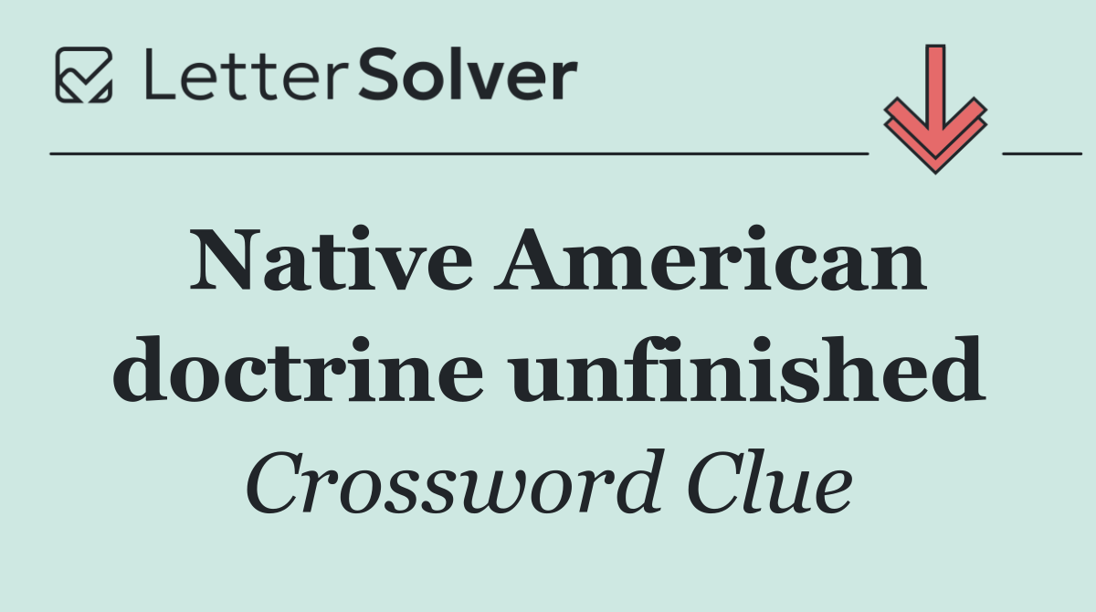 Native American doctrine unfinished