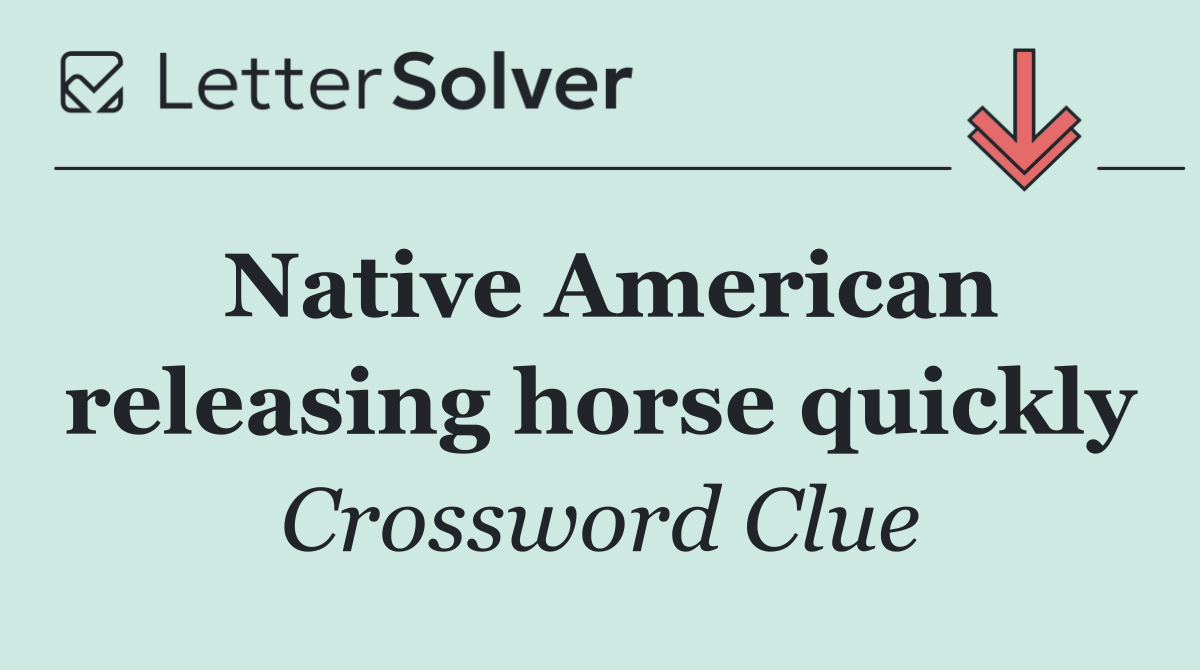 Native American releasing horse quickly