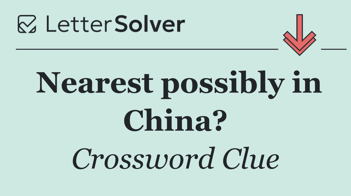 Nearest possibly in China?
