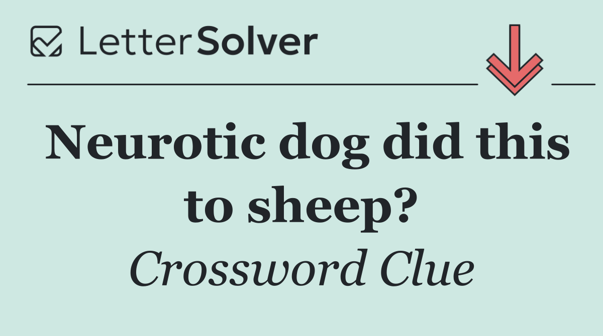 Neurotic dog did this to sheep?