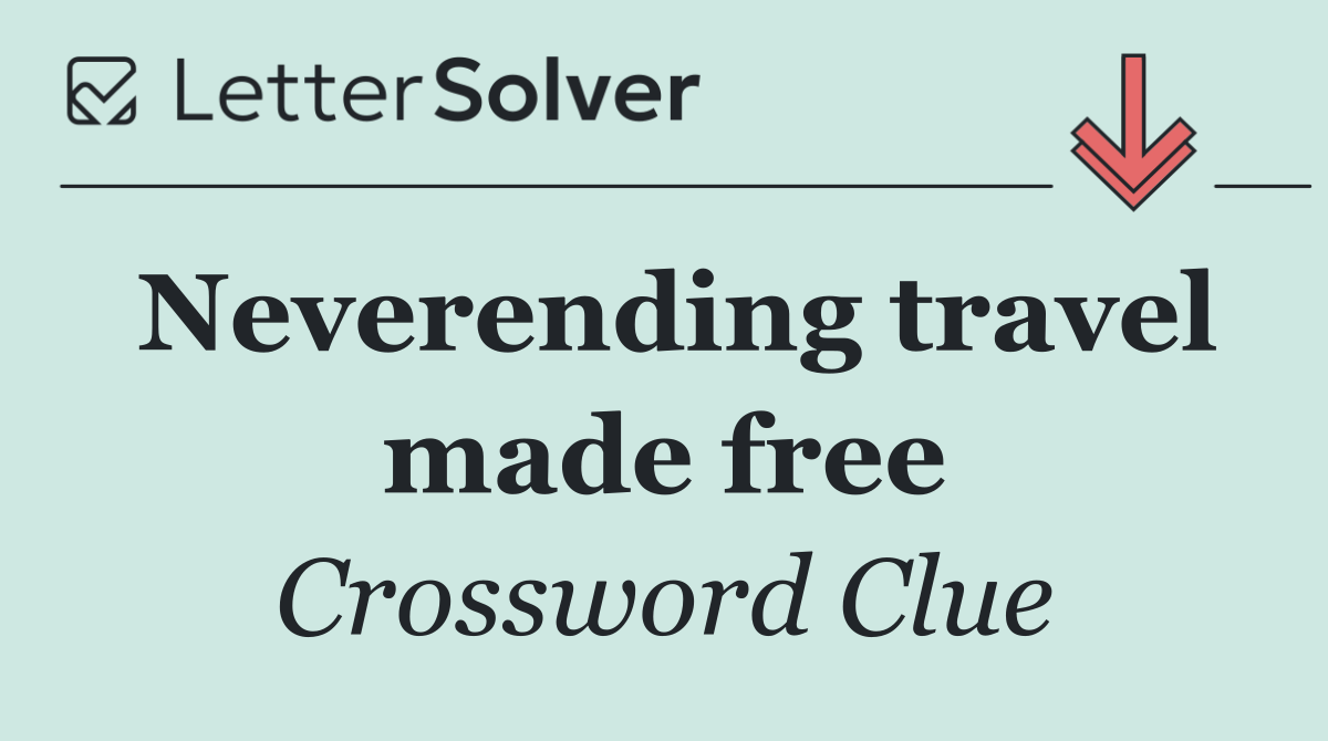 Neverending travel made free