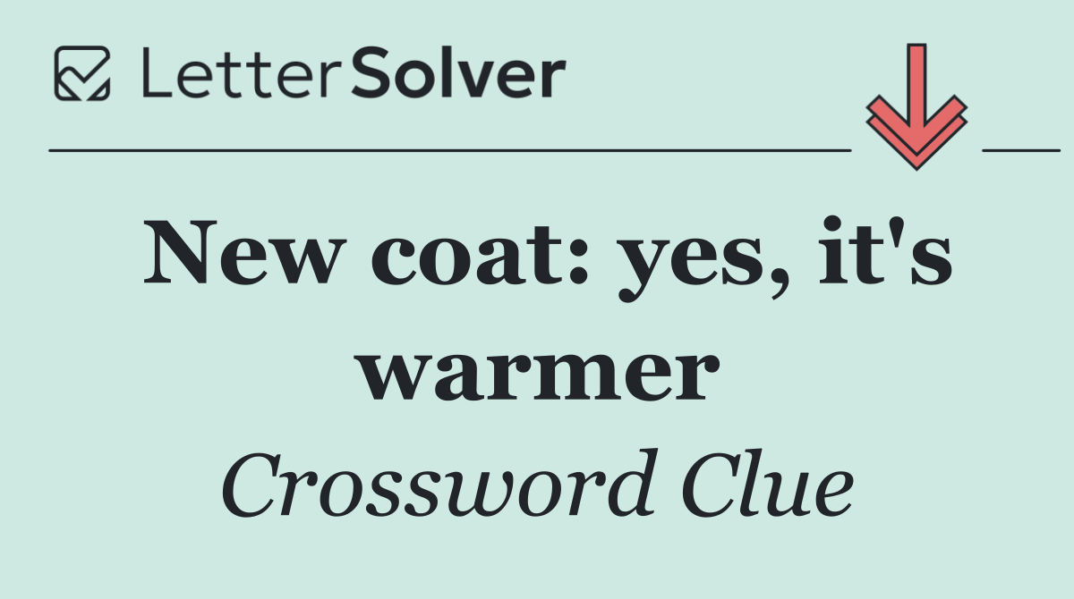 New coat: yes, it's warmer