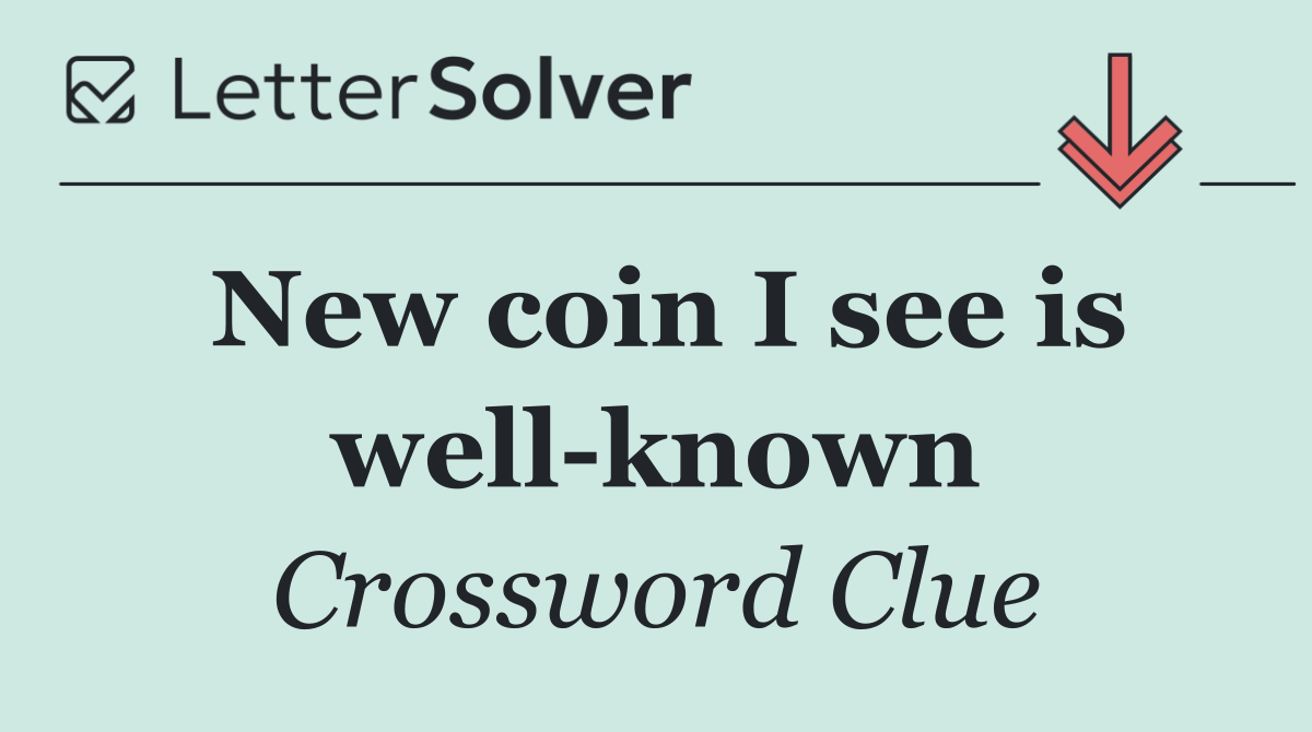New coin I see is well known
