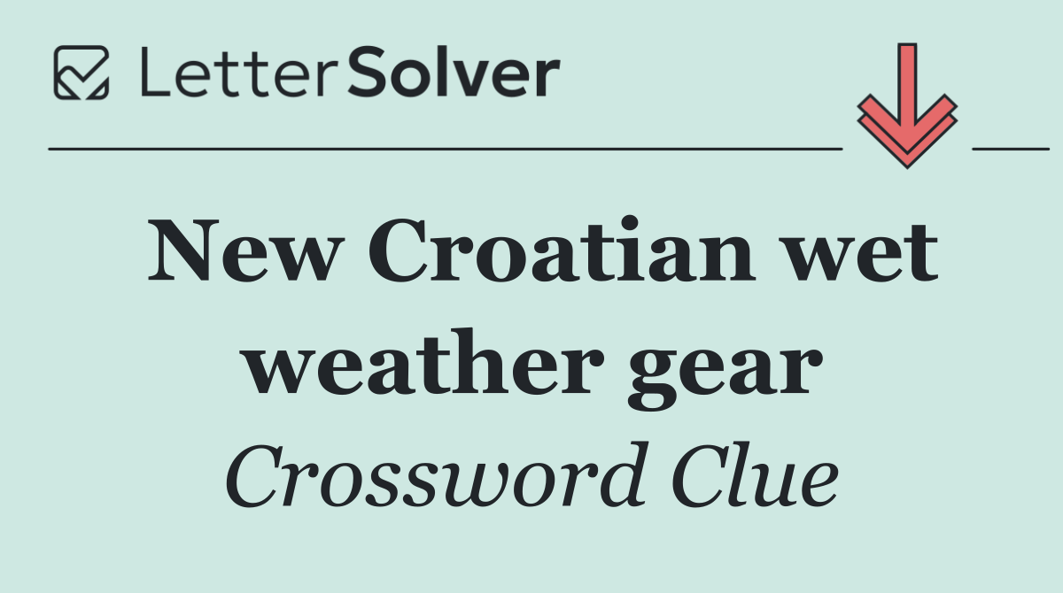 New Croatian wet weather gear