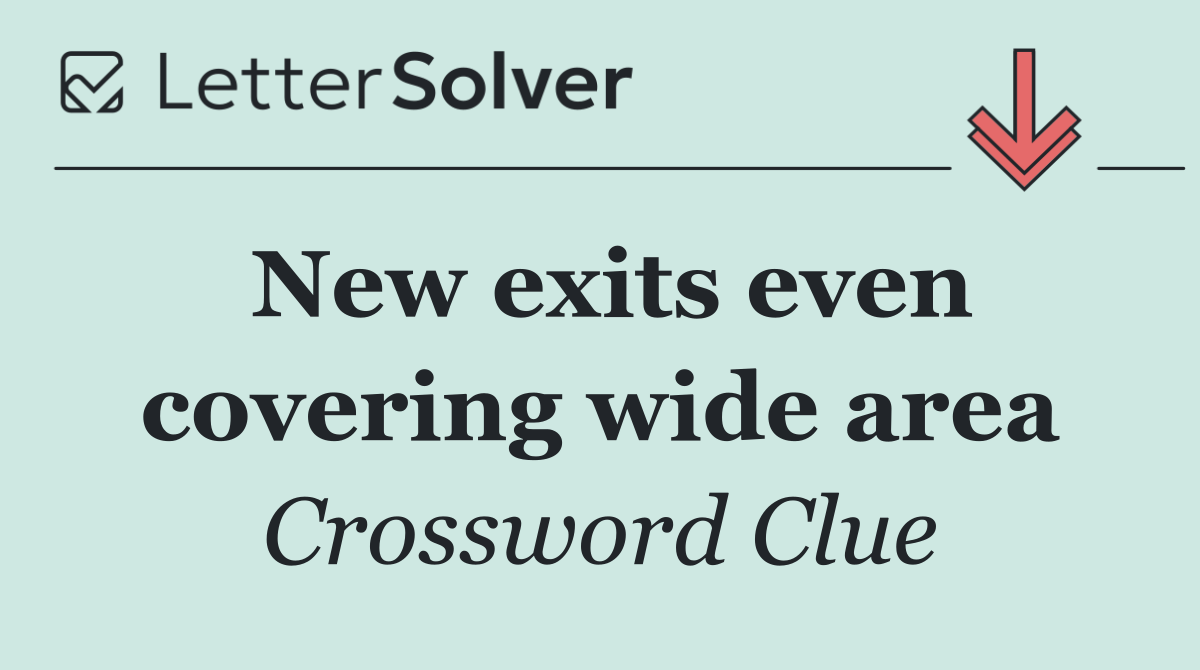 New exits even covering wide area