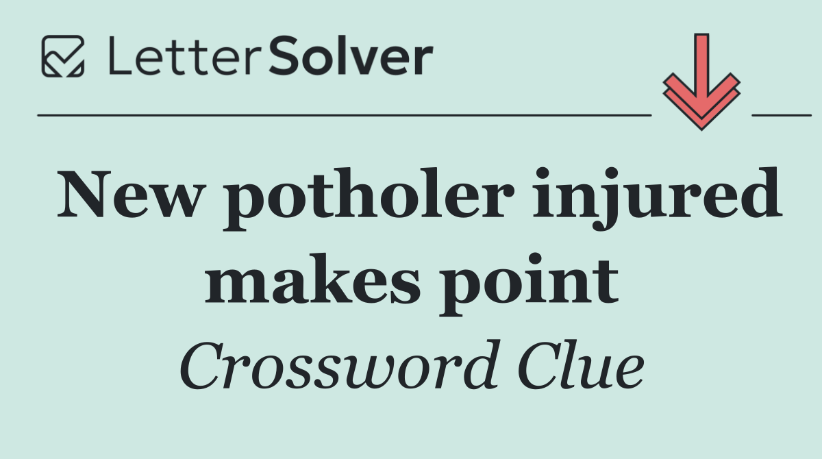 New potholer injured makes point