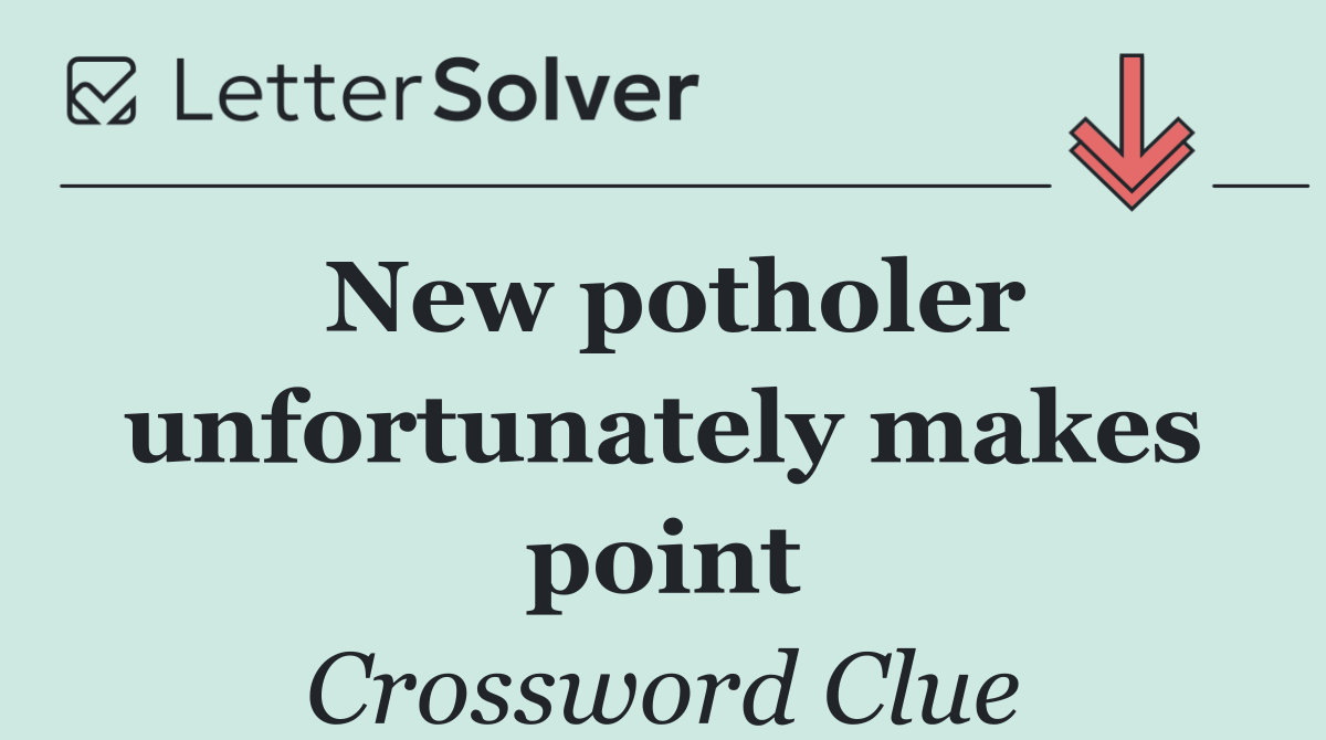New potholer unfortunately makes point