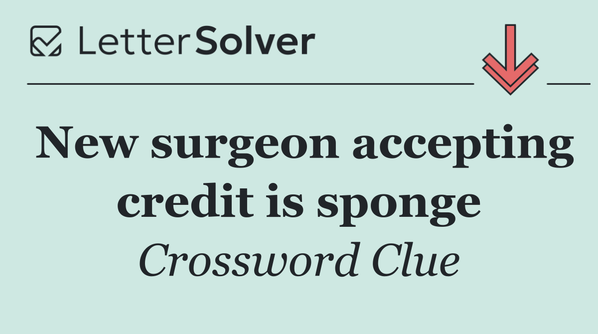New surgeon accepting credit is sponge