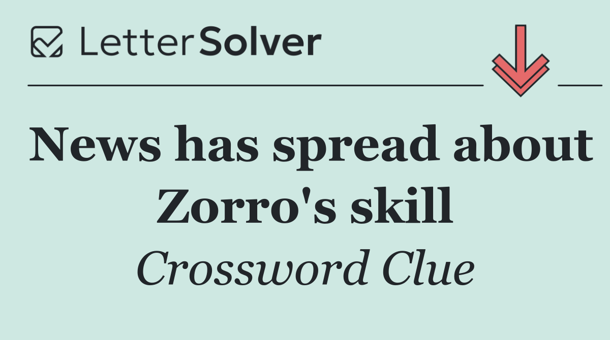 News has spread about Zorro's skill