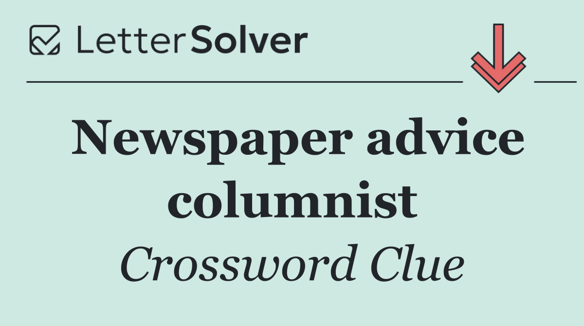 Newspaper advice columnist
