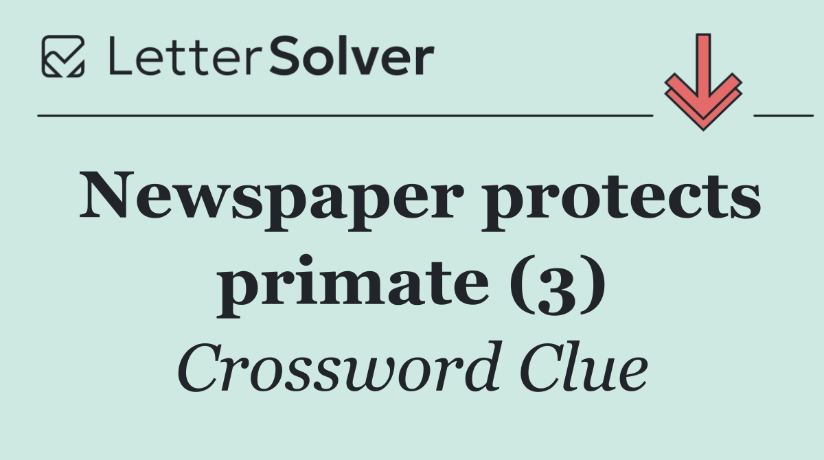 Newspaper protects primate (3)