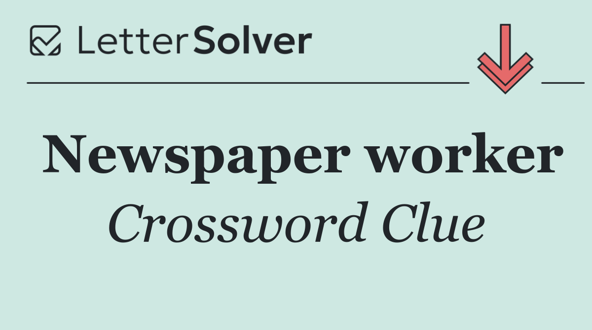Newspaper worker