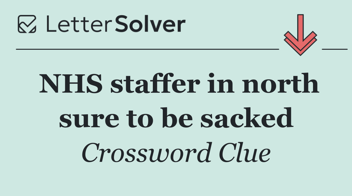 NHS staffer in north sure to be sacked