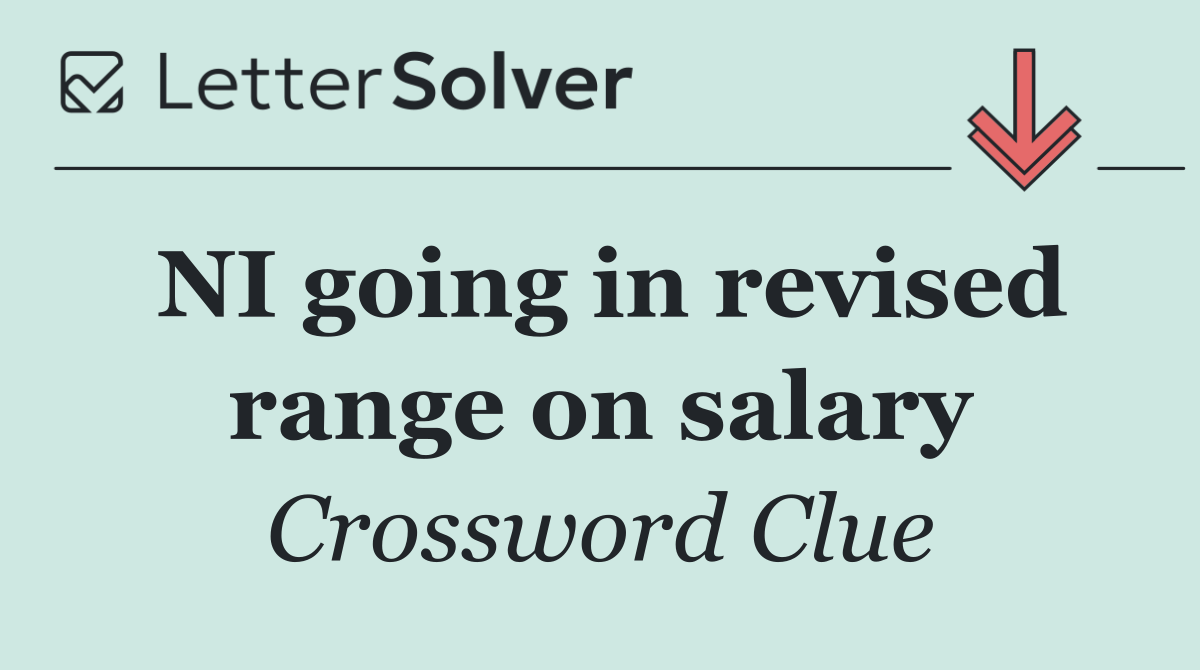 NI going in revised range on salary
