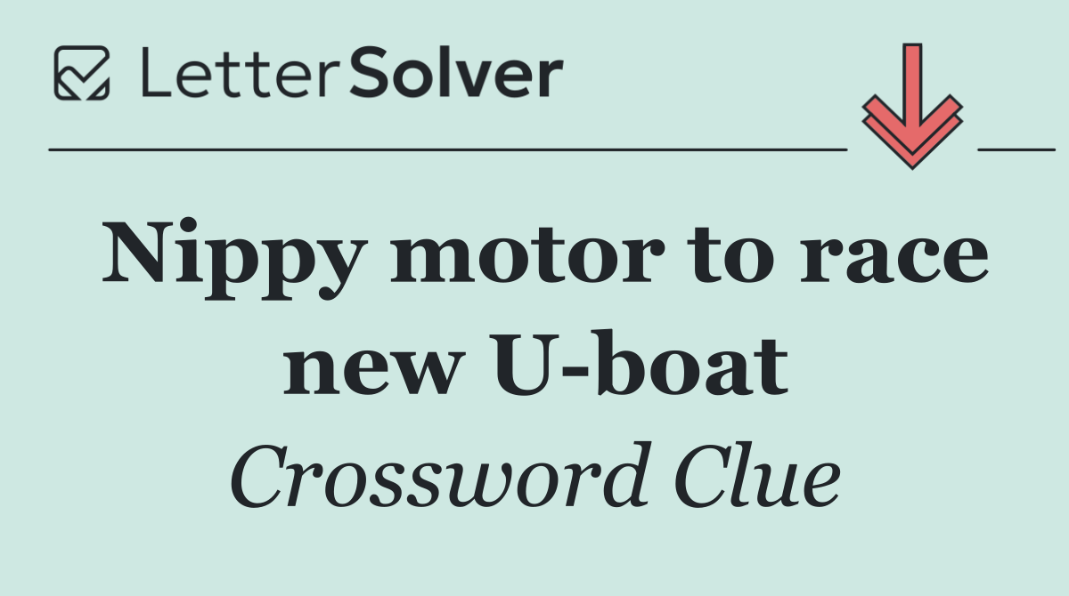 Nippy motor to race new U boat