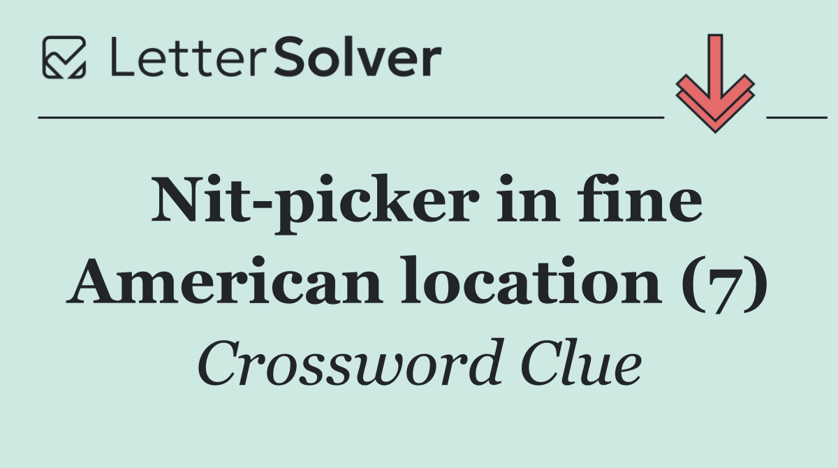 Nit picker in fine American location (7)