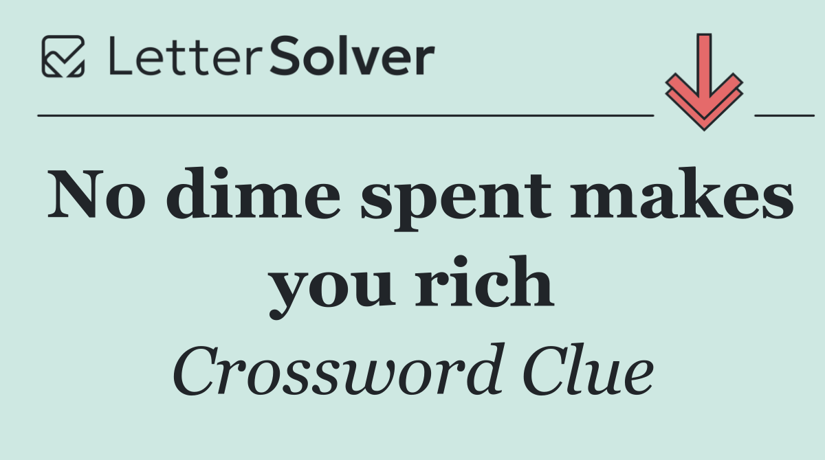 No dime spent makes you rich