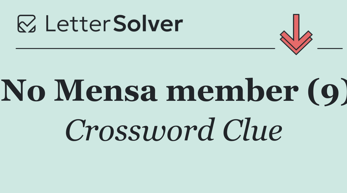 No Mensa member (9)