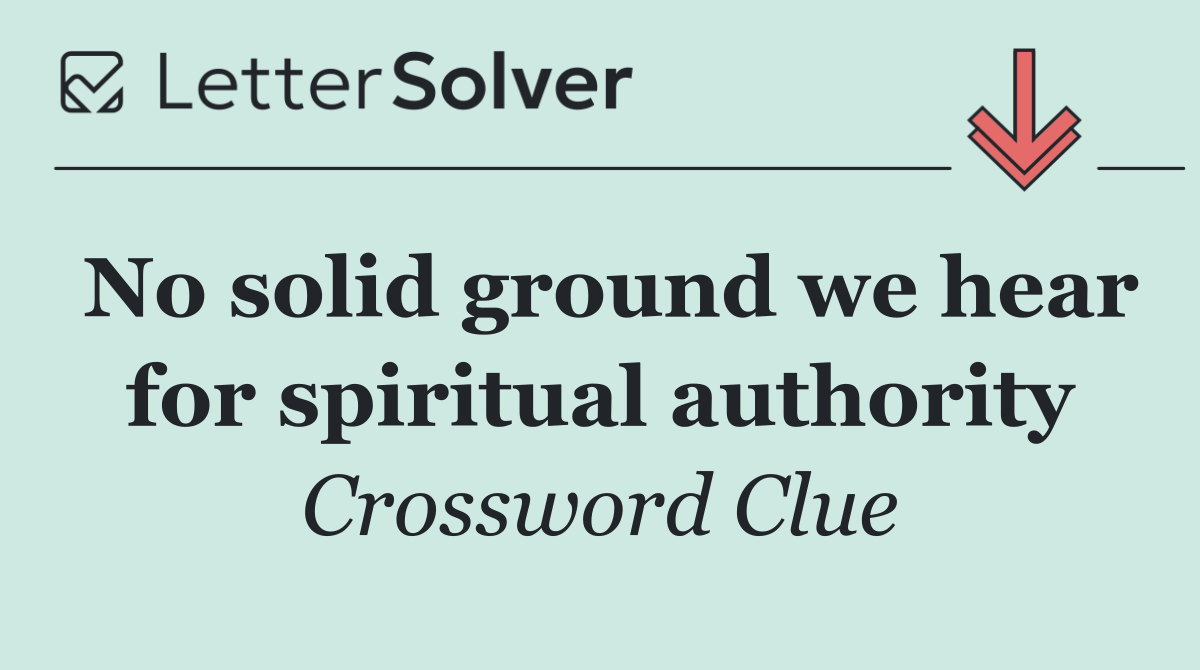 No solid ground we hear for spiritual authority