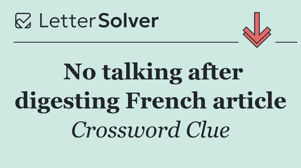 No talking after digesting French article