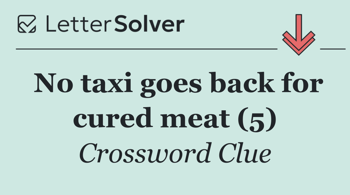No taxi goes back for cured meat (5)
