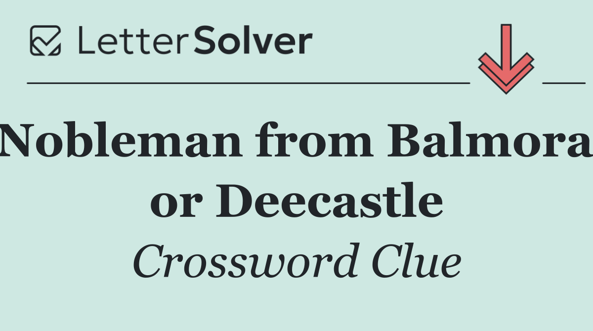 Nobleman from Balmoral or Deecastle