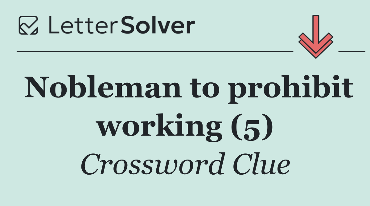 Nobleman to prohibit working (5)