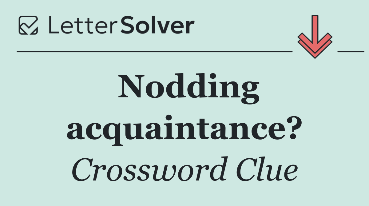 Nodding acquaintance?