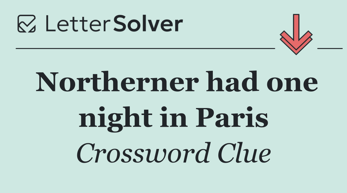 Northerner had one night in Paris