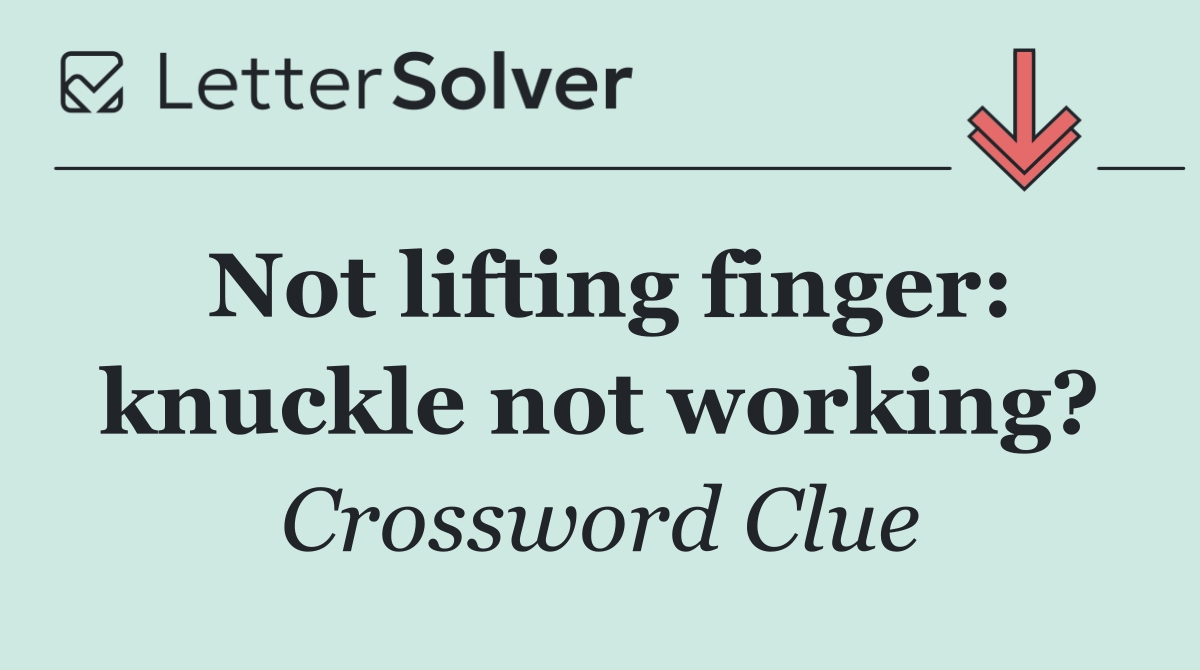 Not lifting finger: knuckle not working?