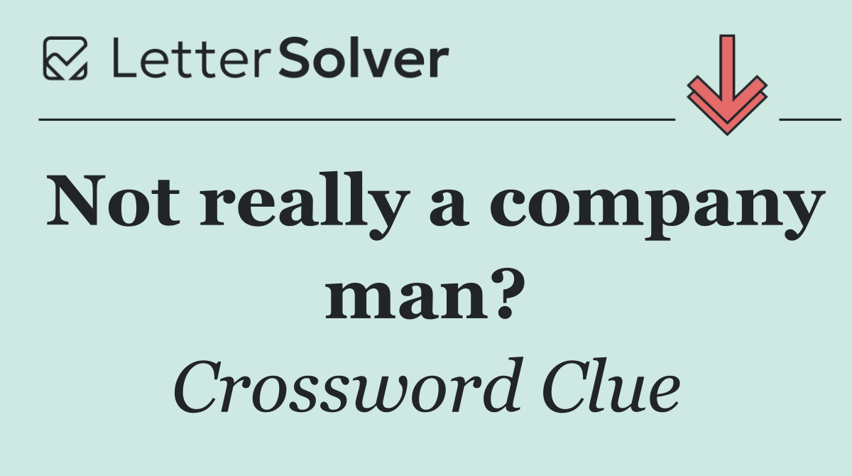 Not really a company man?