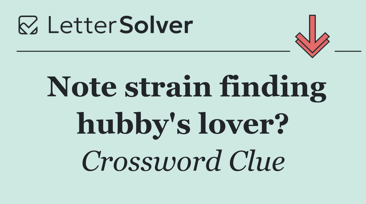Note strain finding hubby's lover?