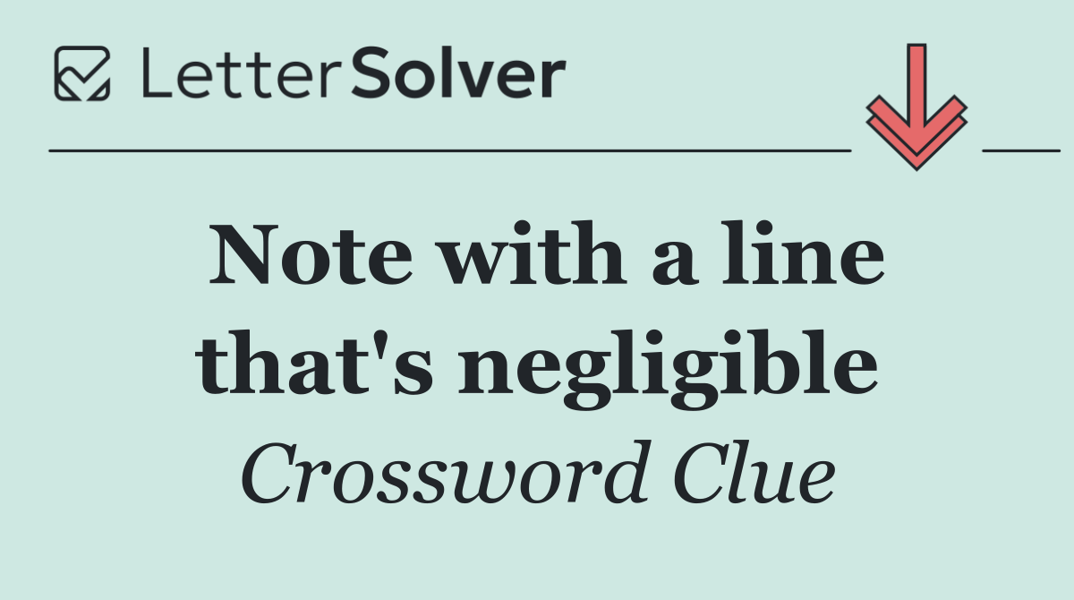 Note with a line that's negligible
