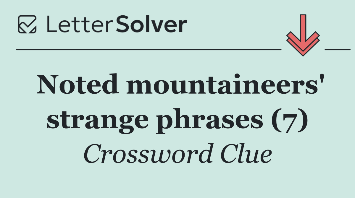 Noted mountaineers' strange phrases (7)