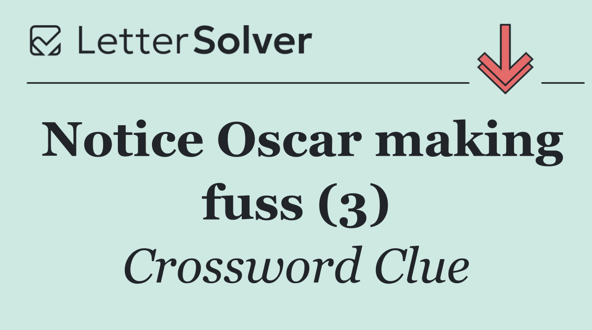 Notice Oscar making fuss (3)