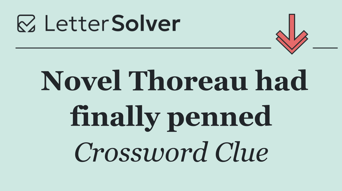 Novel Thoreau had finally penned