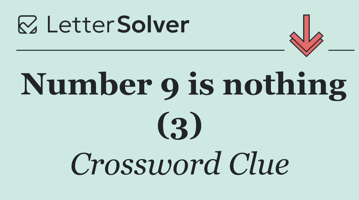 Number 9 is nothing (3)
