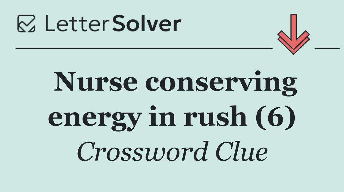 Nurse conserving energy in rush (6)