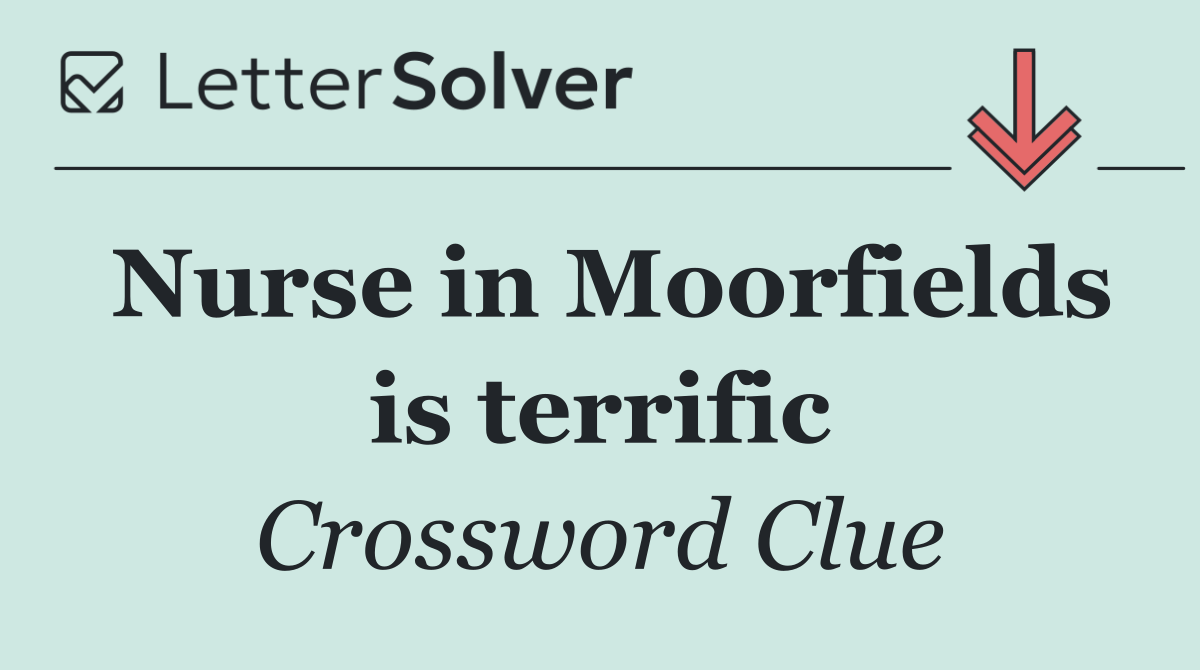 Nurse in Moorfields is terrific