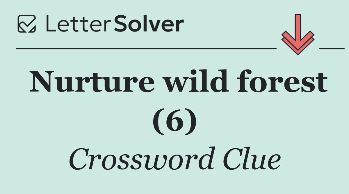 Nurture wild forest (6)