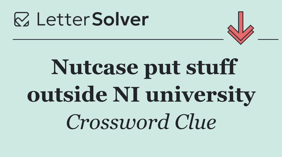 Nutcase put stuff outside NI university